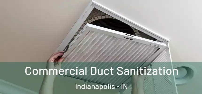 Commercial Duct Sanitization Indianapolis - IN
