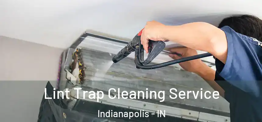 Lint Trap Cleaning Service Indianapolis - IN