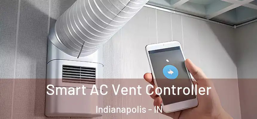 Smart AC Vent Controller Indianapolis - IN